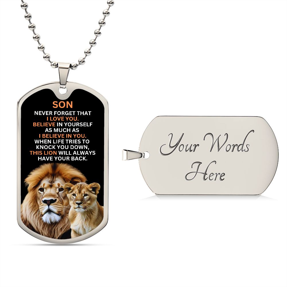 Son - This Lion will always have your back - (Luxury Dog Tag)