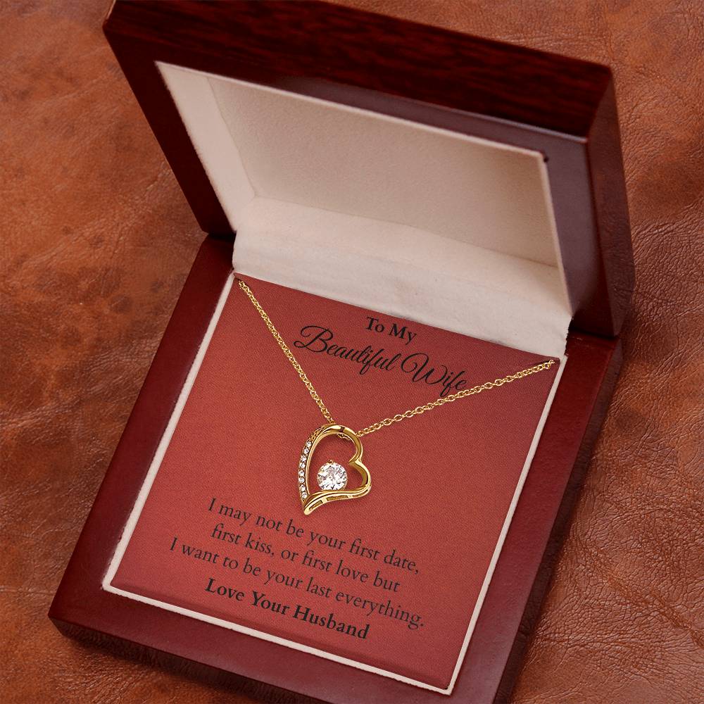 I Want To Be Your Last Everything - Valentines Gift - (Forever Love Necklace)