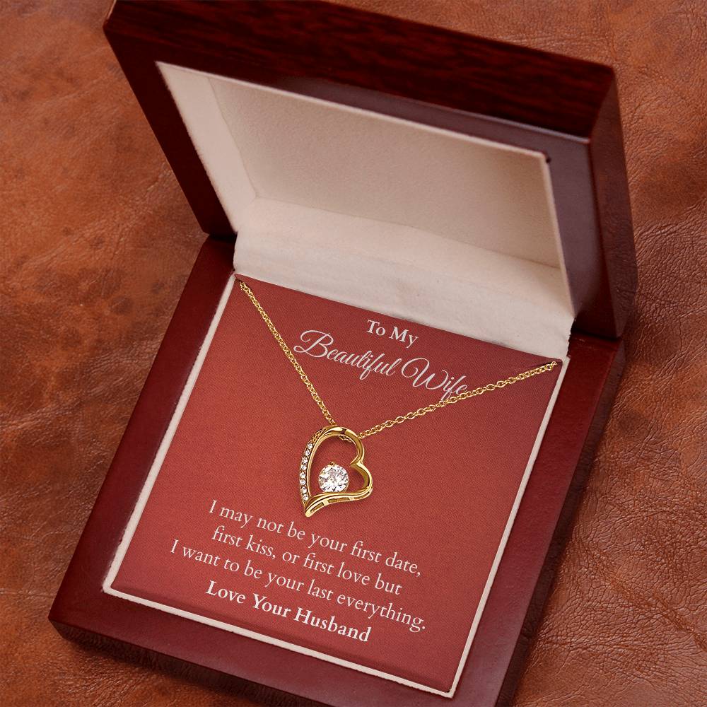I Want To Be Your Last Everything - Valentines Gift - (Forever Love Necklace)