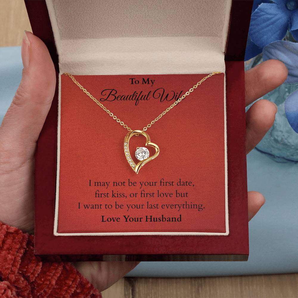 I Want To Be Your Last Everything - Valentines Gift - (Forever Love Necklace)