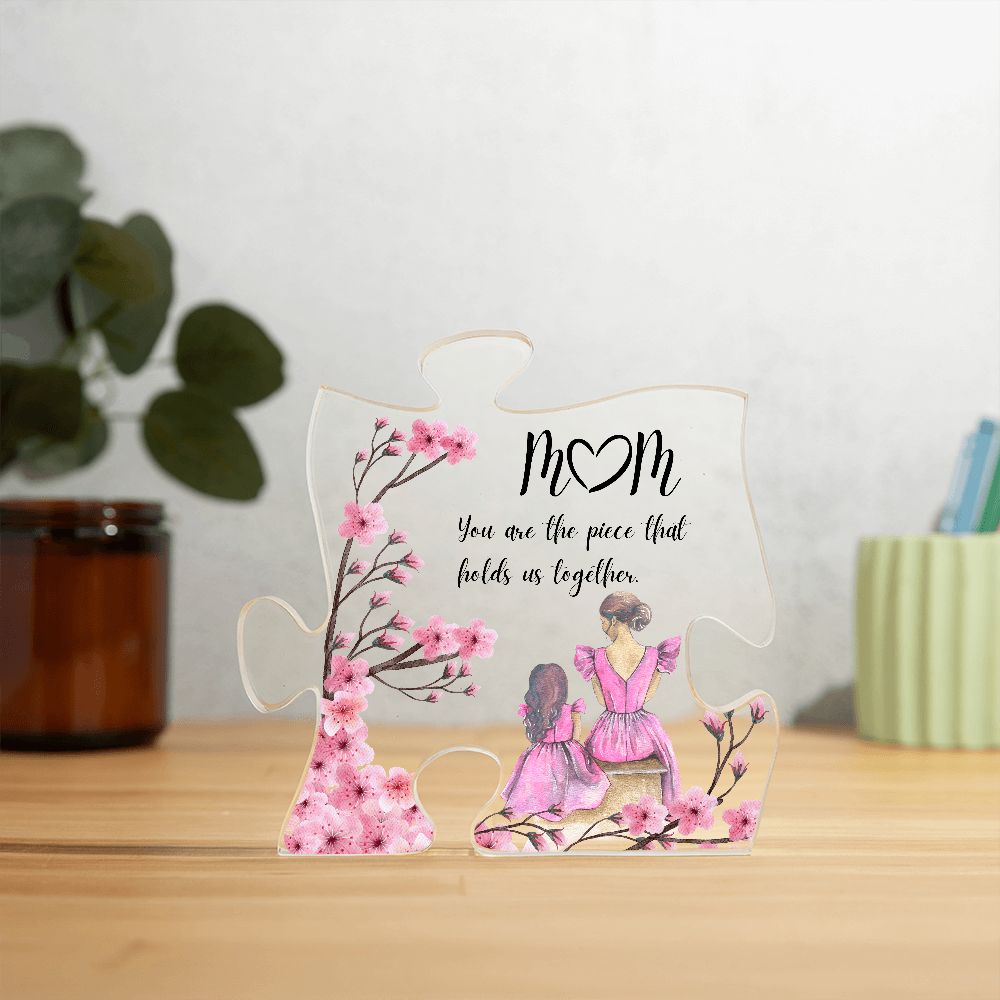 M🤍M You are the piece that holds us together (Acrylic Puzzle Plaque)