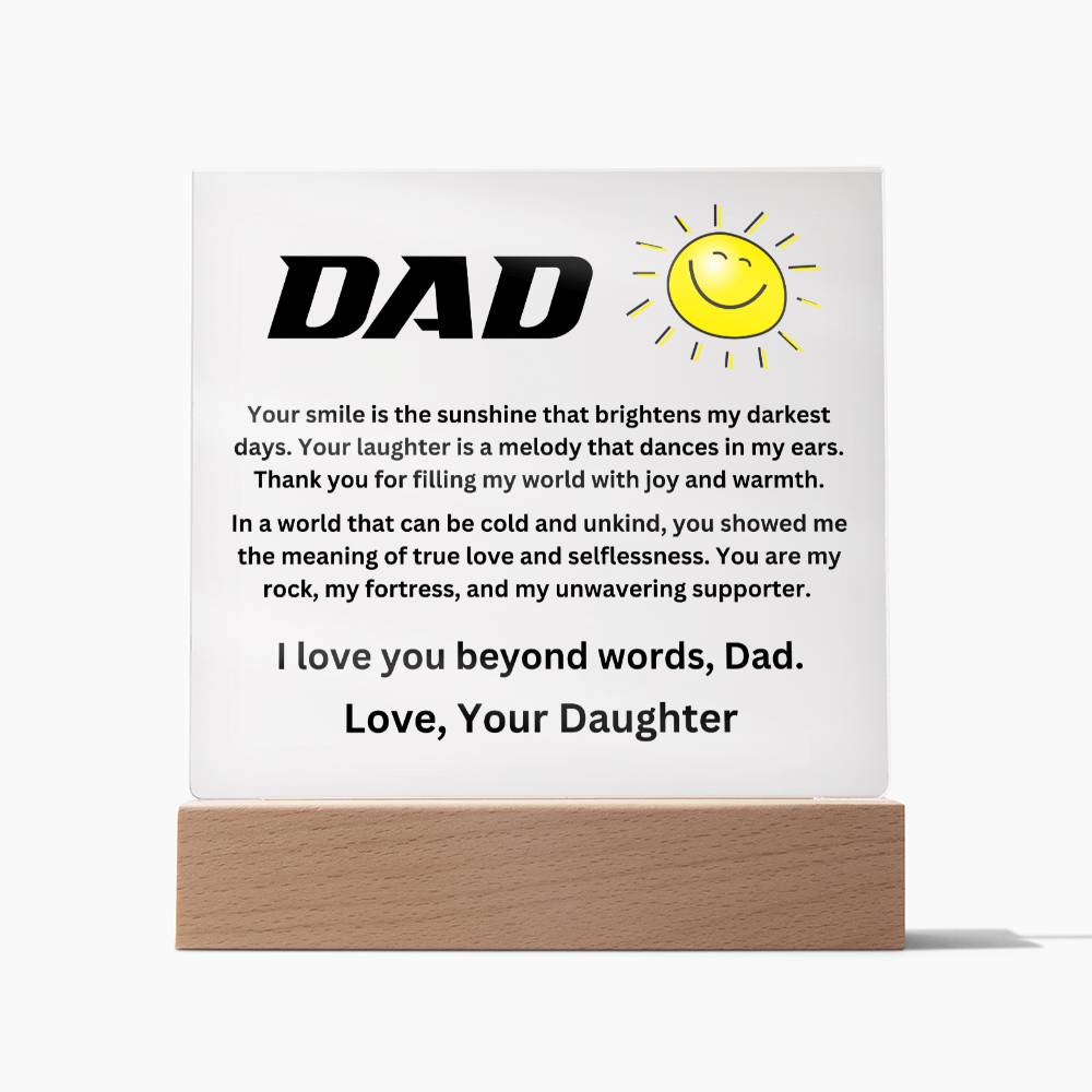 Dad - Your Smile Brightens my Darkest Days (Acrylic Square Plaque)