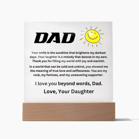 Dad - Your Smile Brightens my Darkest Days (Acrylic Square Plaque)