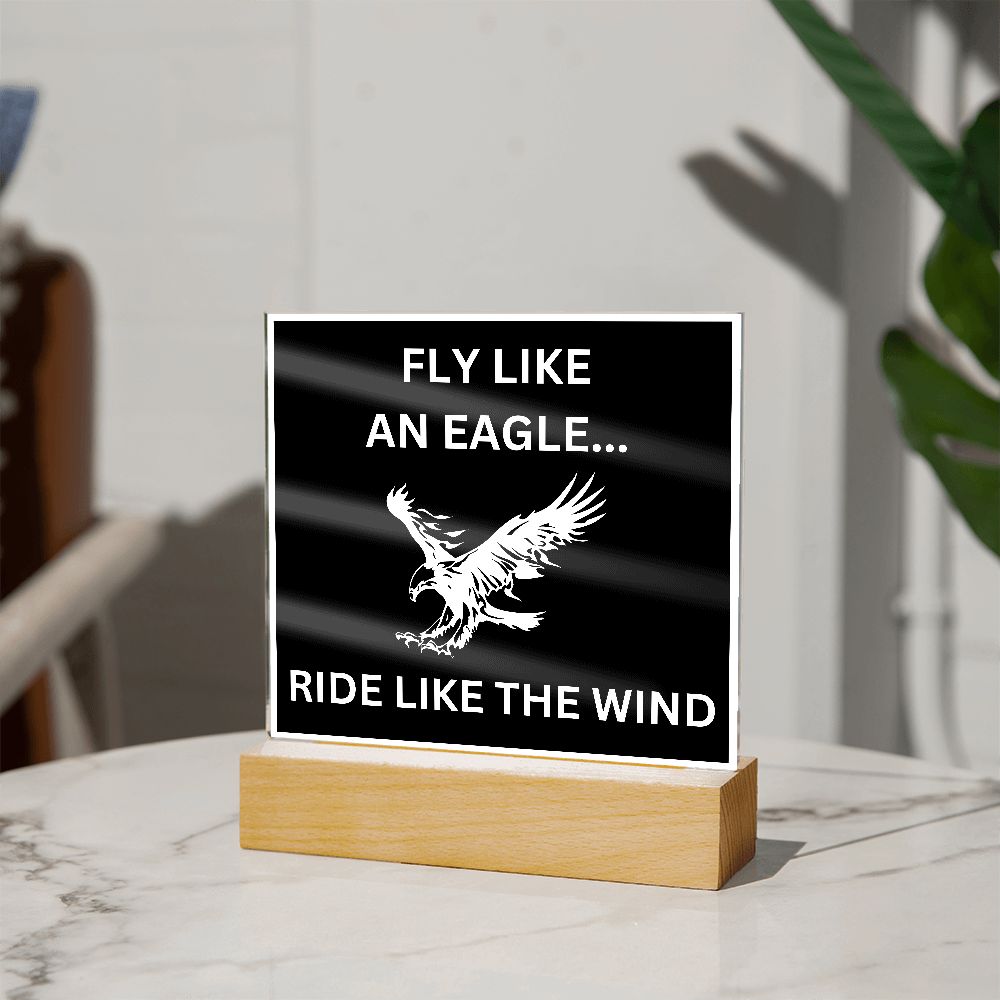 Fly like an eagle... Ride like the wind (Square acrylic plaque)