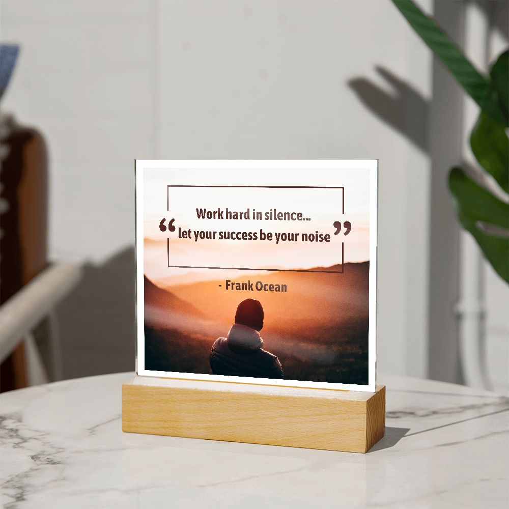 Work hard in silence... let your success be your noise - motivational quotes - (clear border) (Acrylic Square Plaque)