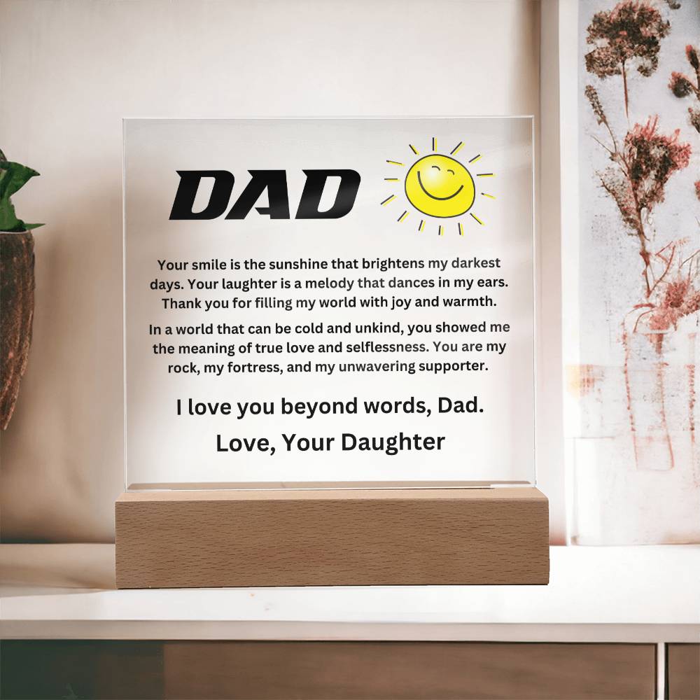 Dad - Your Smile Brightens my Darkest Days (Acrylic Square Plaque)