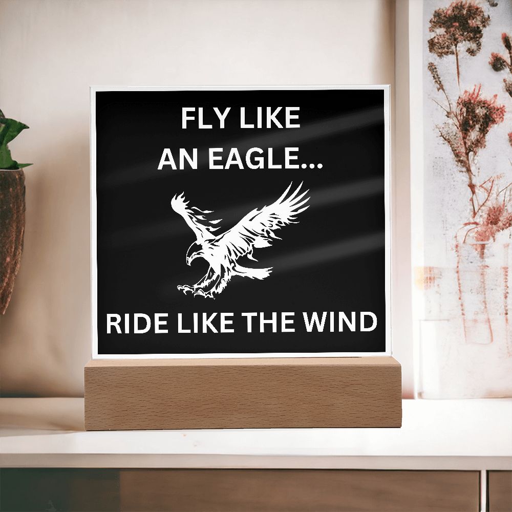 Fly like an eagle... Ride like the wind (Square acrylic plaque)