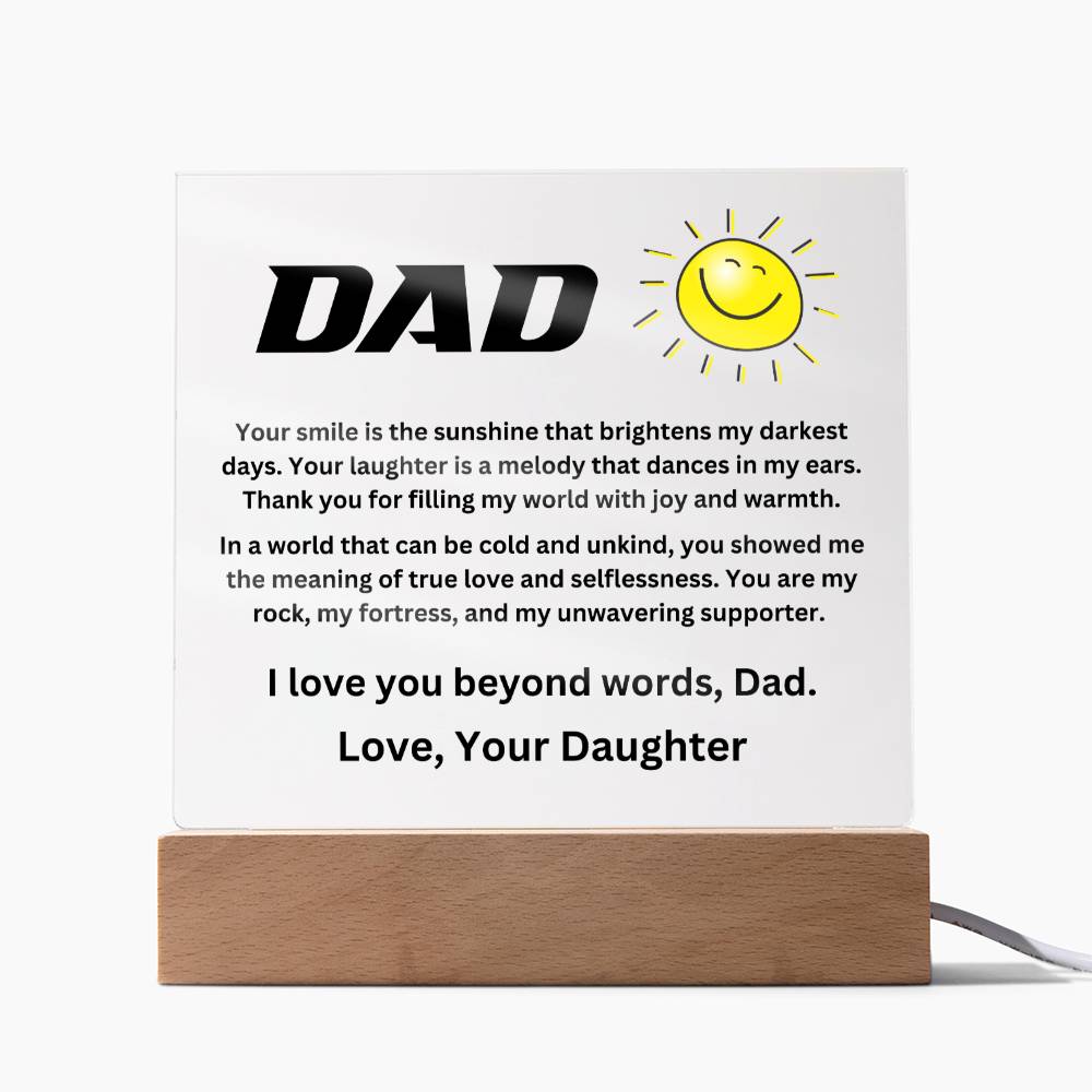 Dad - Your Smile Brightens my Darkest Days (Acrylic Square Plaque)