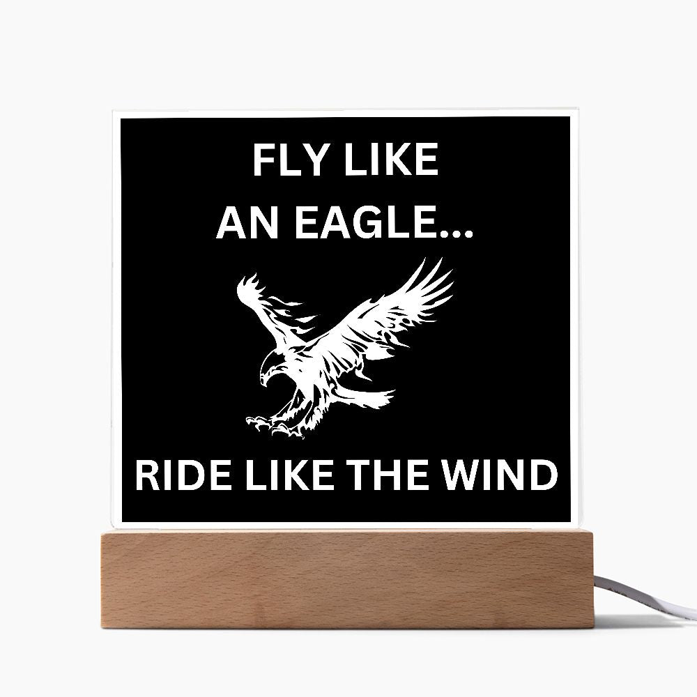 Fly like an eagle... Ride like the wind (Square acrylic plaque)