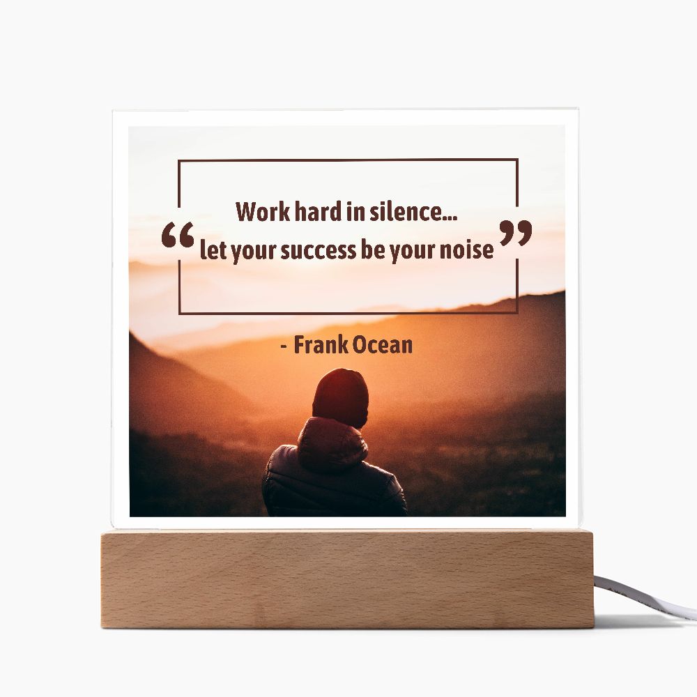 Work hard in silence... let your success be your noise - motivational quotes - (clear border) (Acrylic Square Plaque)