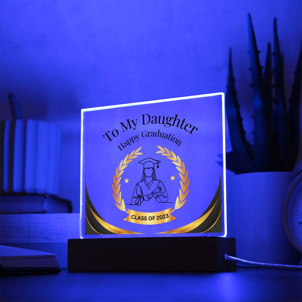 To My Daughter - Graduation (Square Acrylic plaque LED)