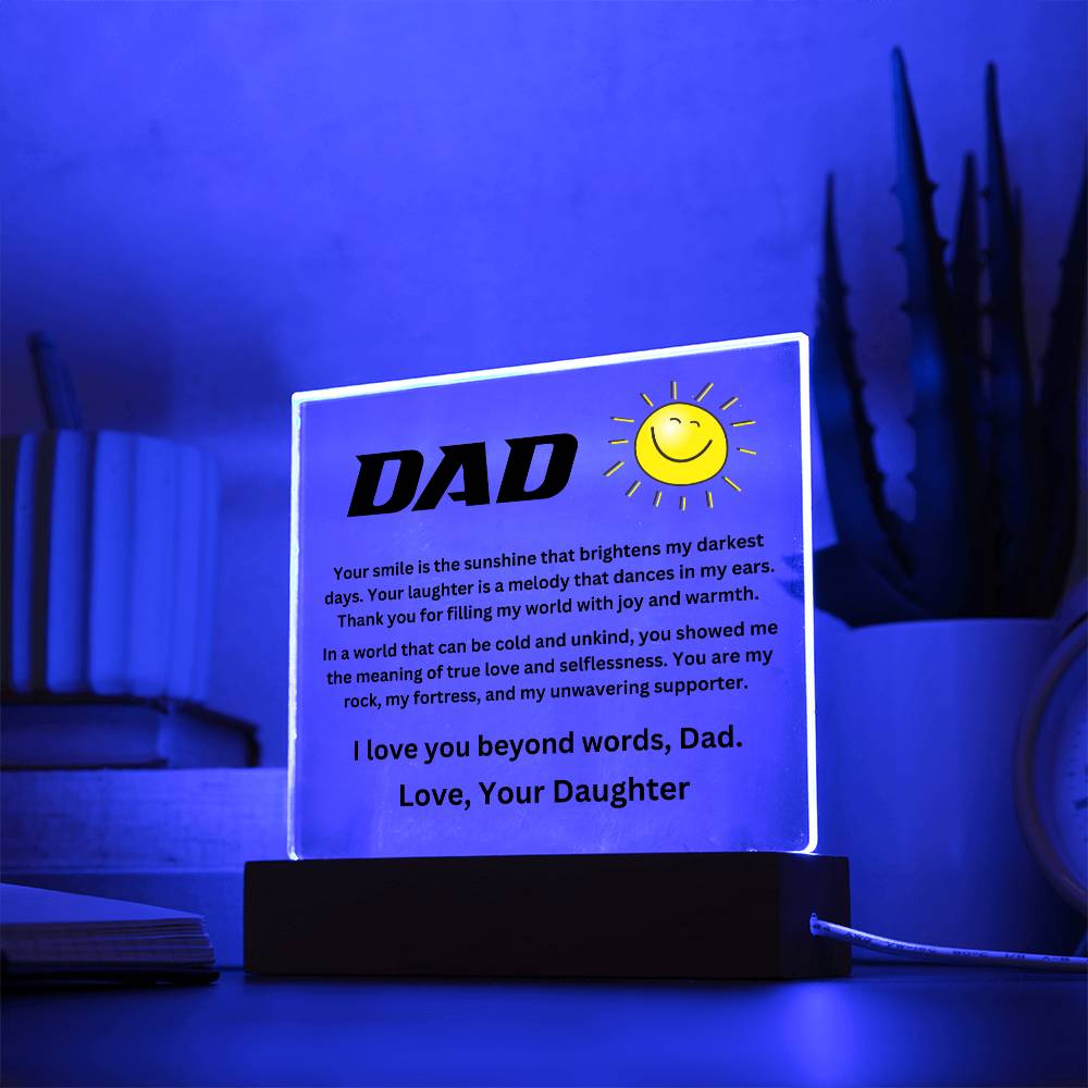Dad - Your Smile Brightens my Darkest Days (Acrylic Square Plaque)