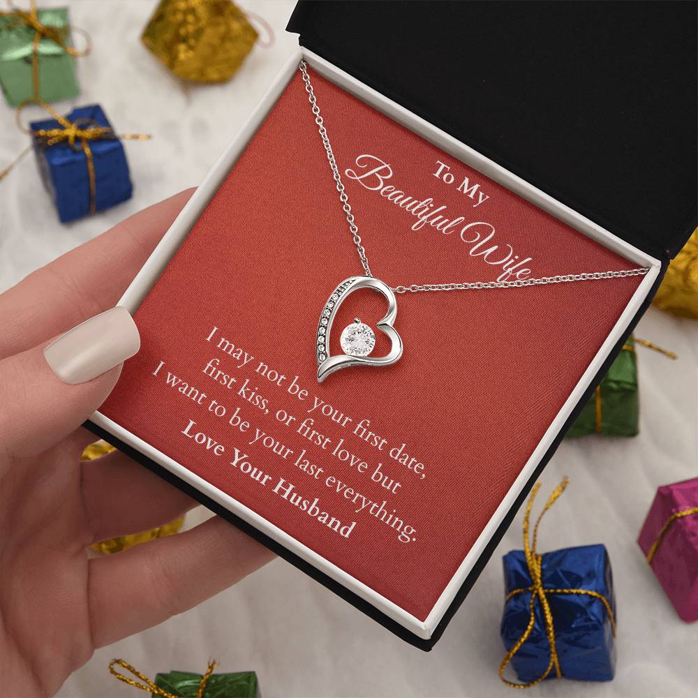 I Want To Be Your Last Everything - Valentines Gift - (Forever Love Necklace)