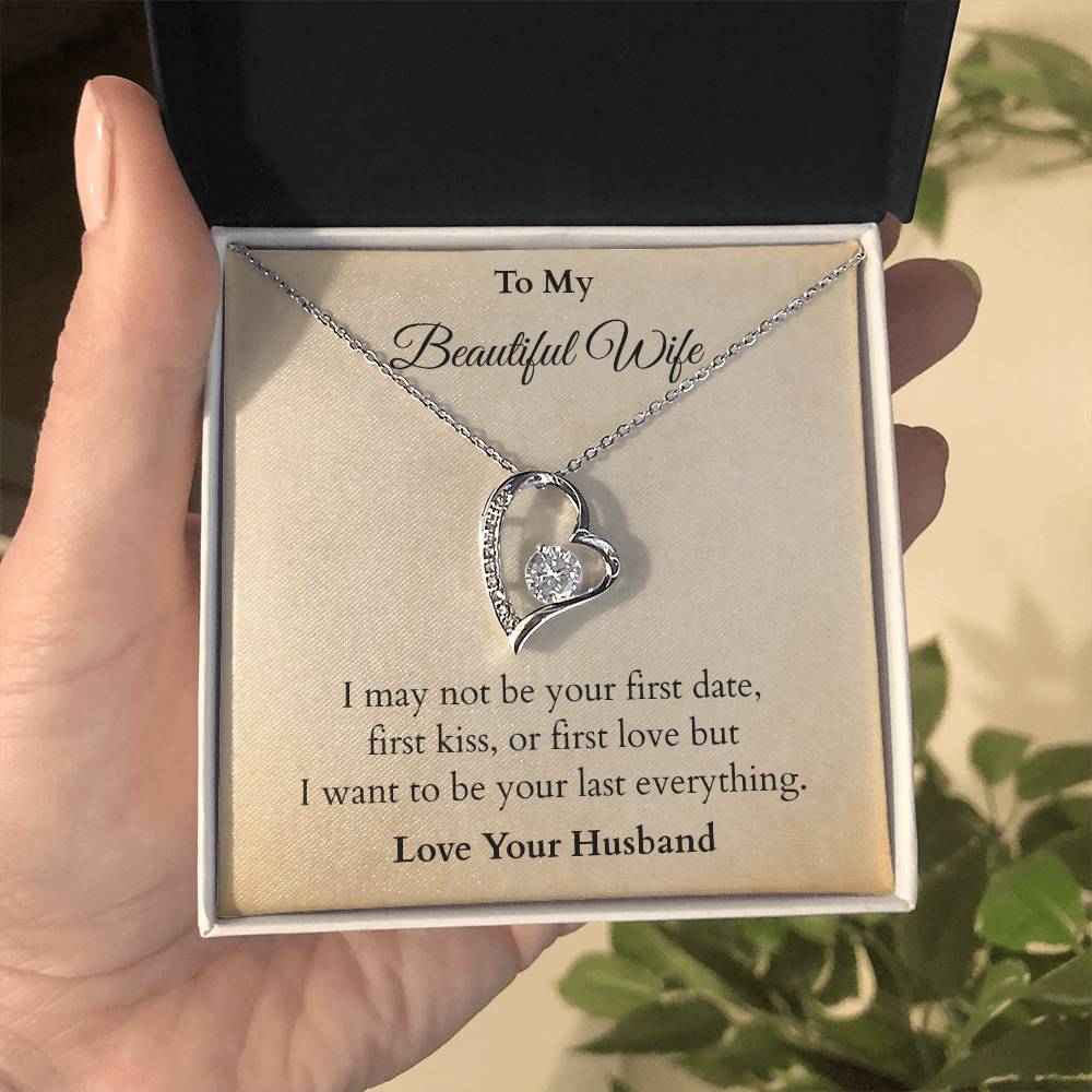 I Want To Be Your Last Everything - Valentines Gift - (Forever Love Necklace)