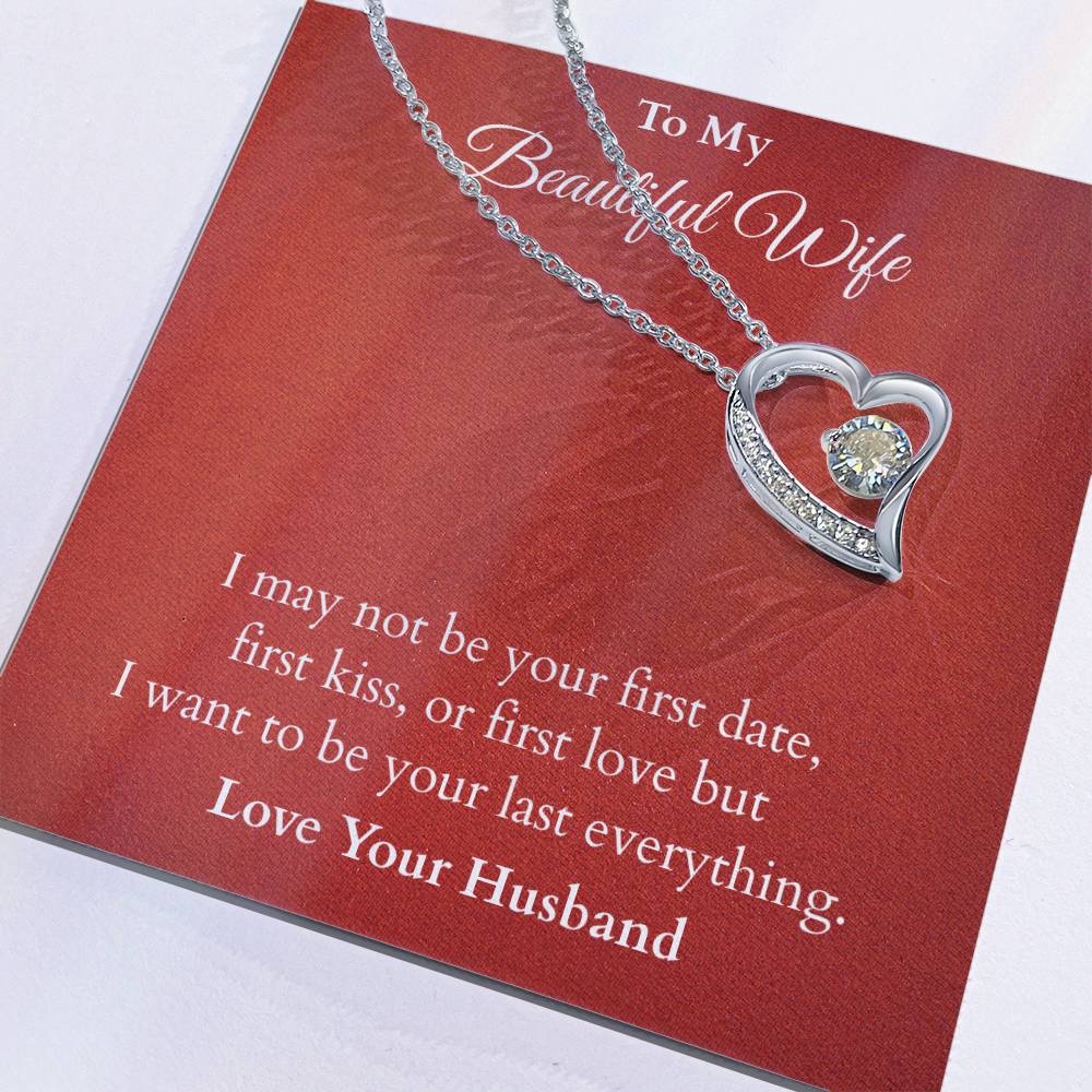 I Want To Be Your Last Everything - Valentines Gift - (Forever Love Necklace)