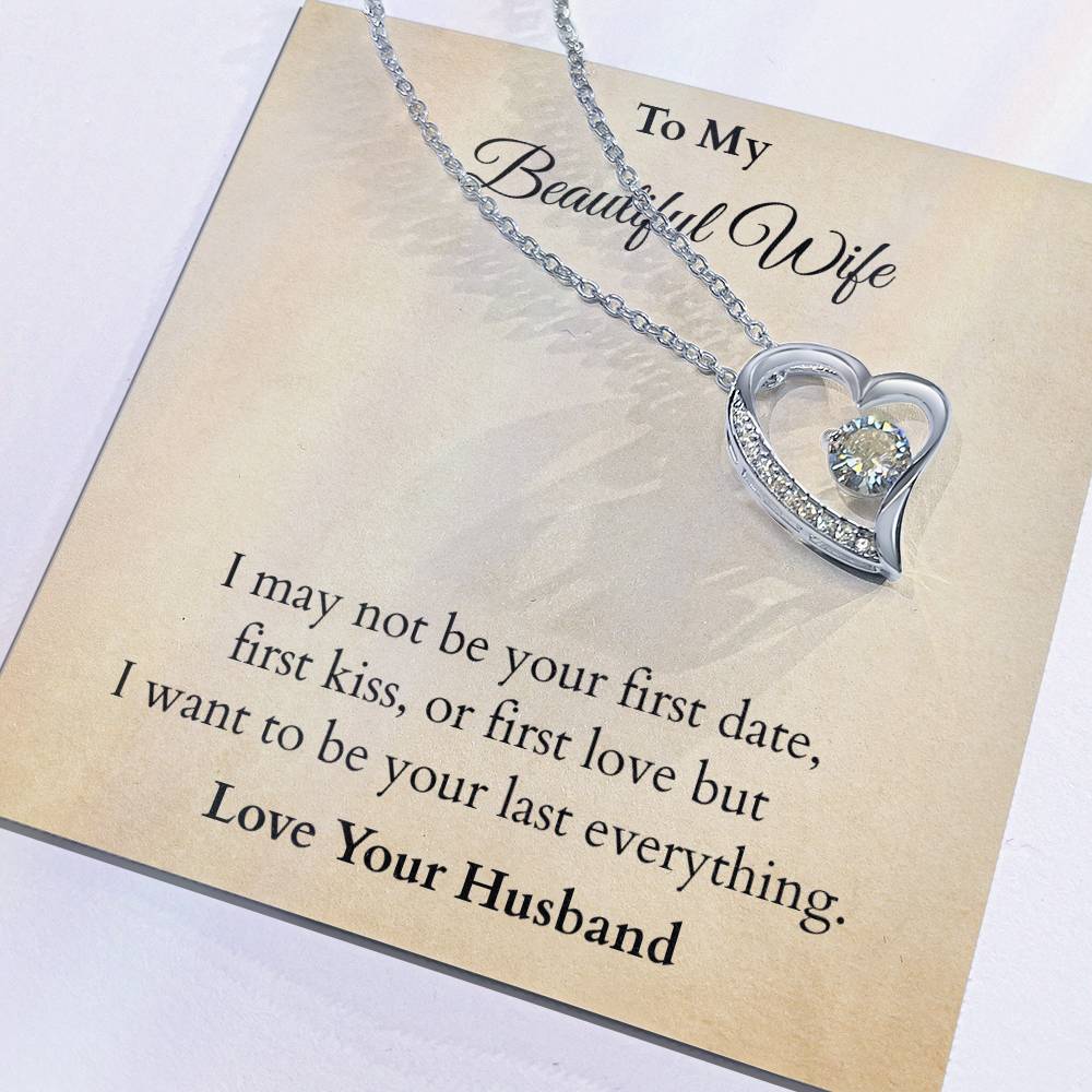 I Want To Be Your Last Everything - Valentines Gift - (Forever Love Necklace)