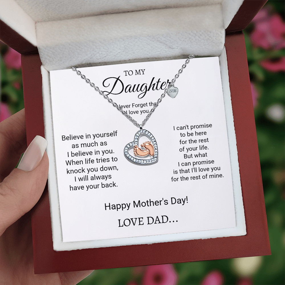 To My Daughter - Never forget that I love you - Happy Mother's Day - Love Dad (Baby Feet Heart Necklace)
