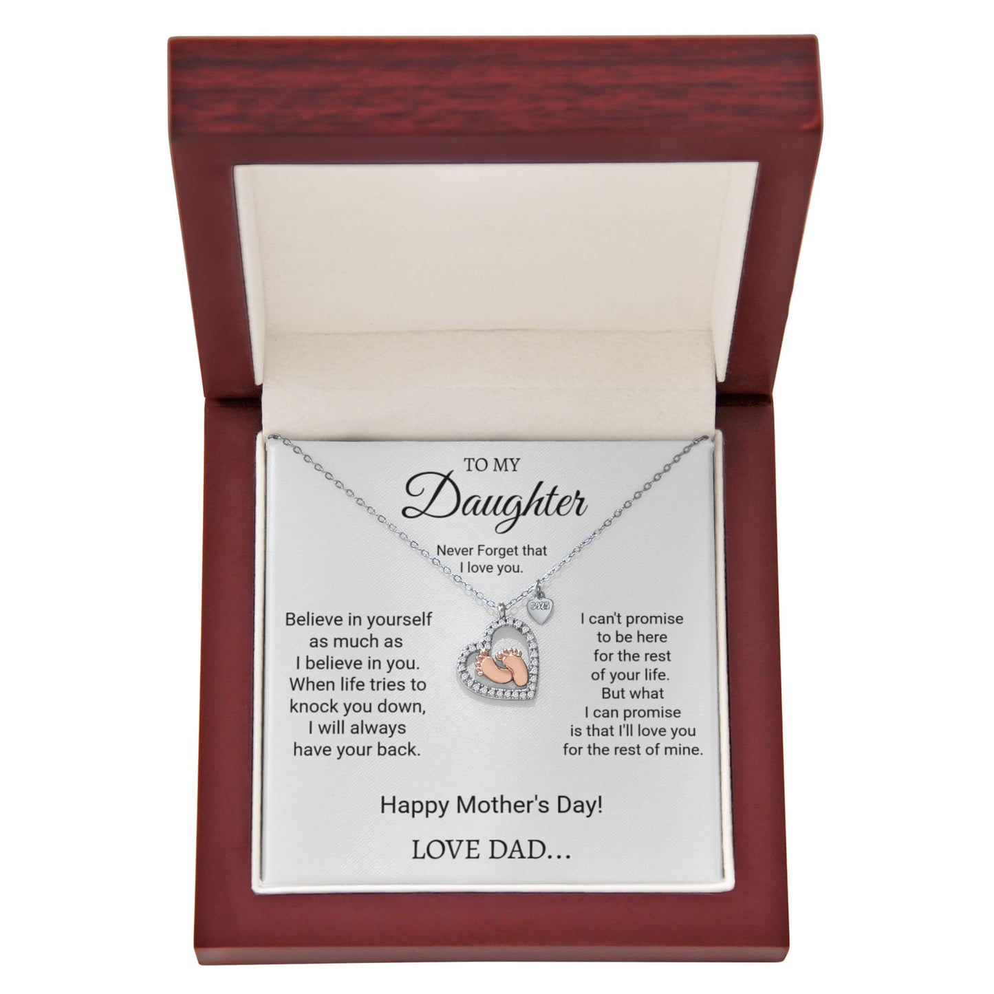 To My Daughter - Never forget that I love you - Happy Mother's Day - Love Dad (Baby Feet Heart Necklace)