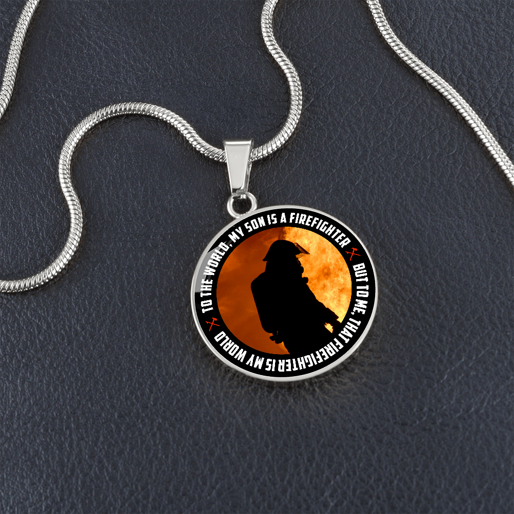 To The World, My Son Is A Firefighter (Circle Pendant necklace)