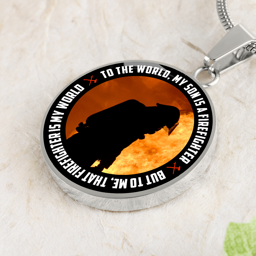 To The World, My Son Is A Firefighter (Circle Pendant necklace)