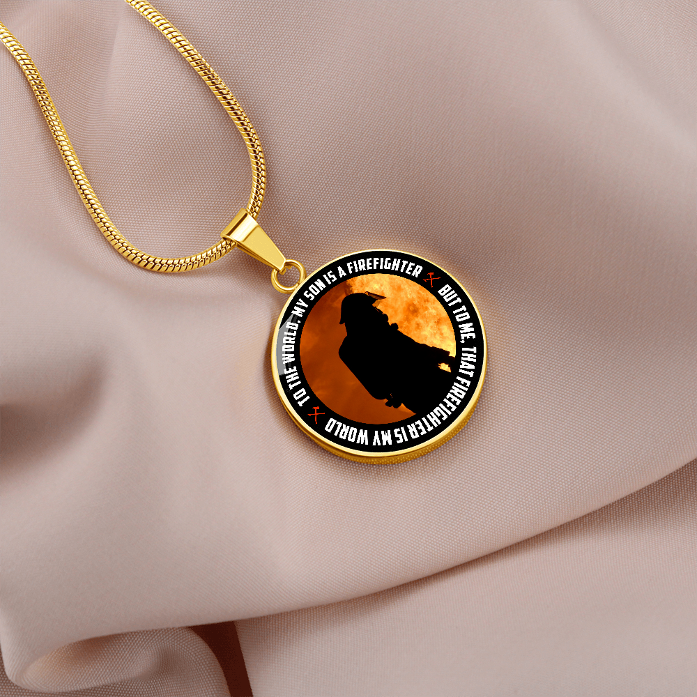 To The World, My Son Is A Firefighter (Circle Pendant necklace)