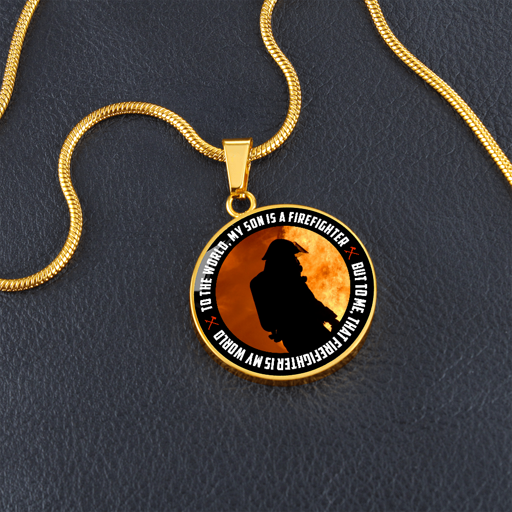 To The World, My Son Is A Firefighter (Circle Pendant necklace)