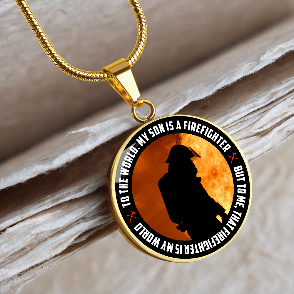 To The World, My Son Is A Firefighter (Circle Pendant necklace)