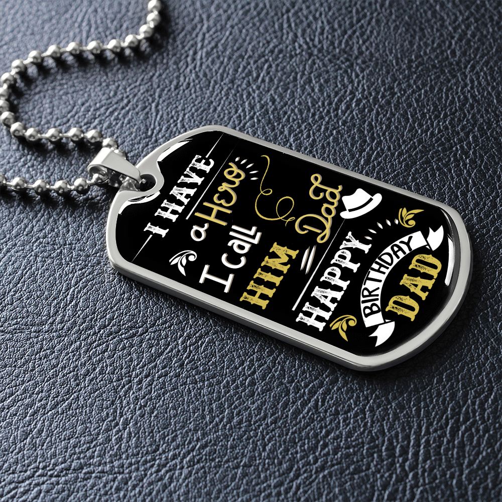 I Have A Hero. I Call Him Dad (Graphic Dog Tag Ball chain necklace)