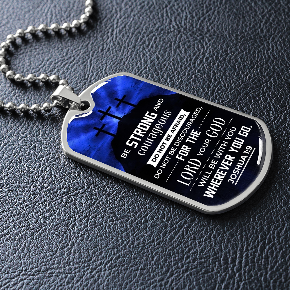 Be Strong And Courageous (Graphic Dog Tag Ball chain necklace)