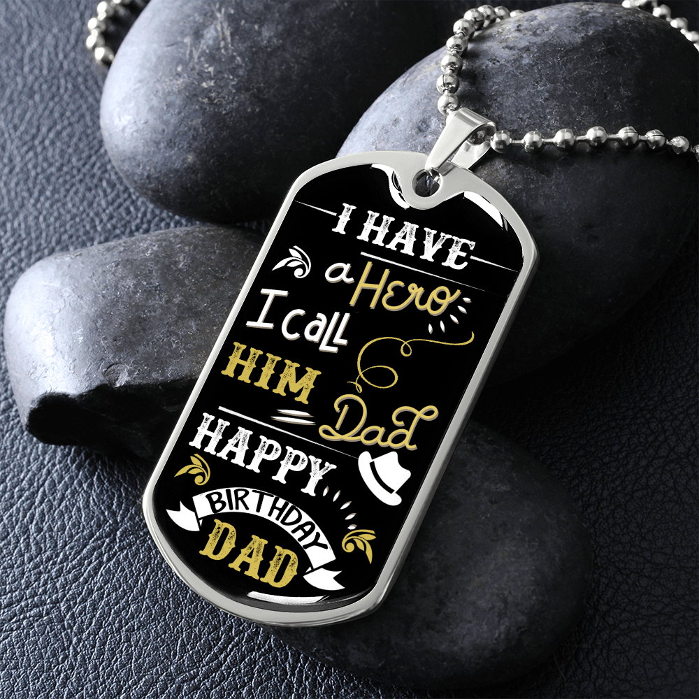 I Have A Hero. I Call Him Dad (Graphic Dog Tag Ball chain necklace)