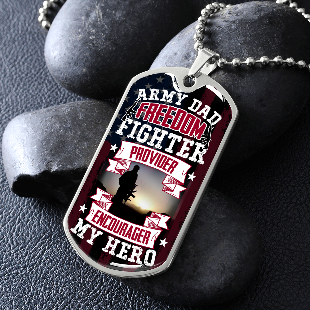 Army Dad Freedom Fighter Provider Encourager My Hero (Graphic Dog Tag Ball chain necklace)