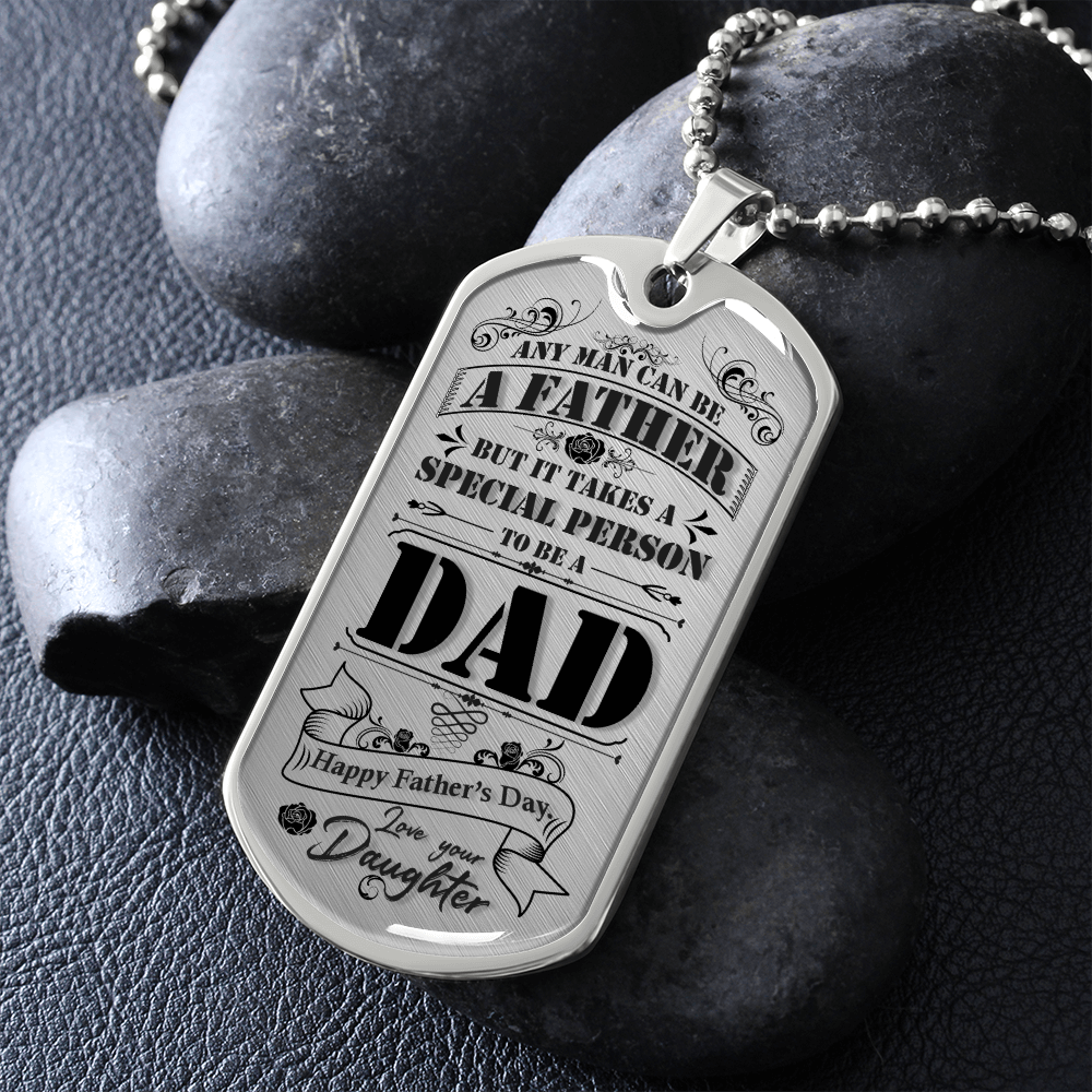 Any Man Can Be A Father But It Takes A Special Person To Be A Dad (Graphic Dog Tag Ball chain necklace)