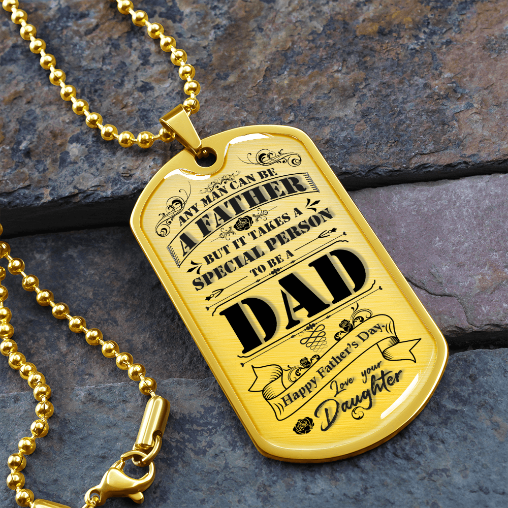 Any Man Can Be A Father But It Takes A Special Person To Be A Dad (Graphic Dog Tag Ball chain necklace)