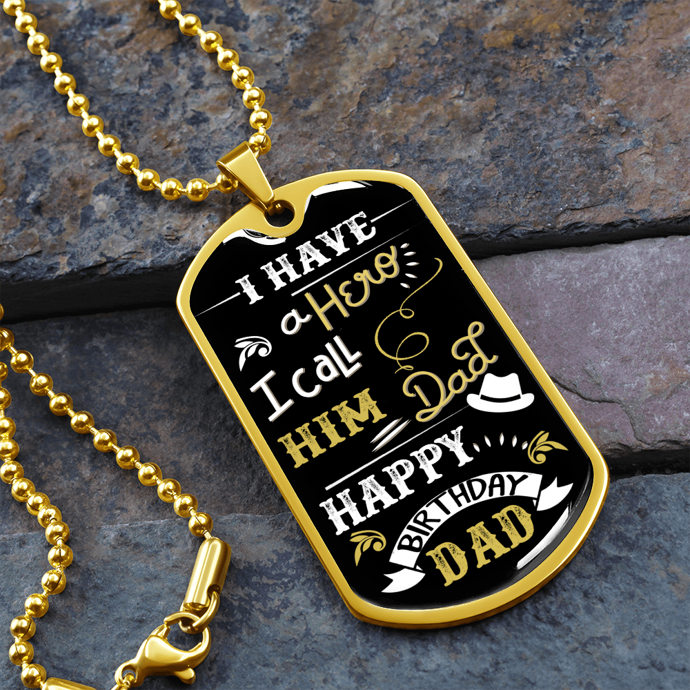 I Have A Hero. I Call Him Dad (Graphic Dog Tag Ball chain necklace)