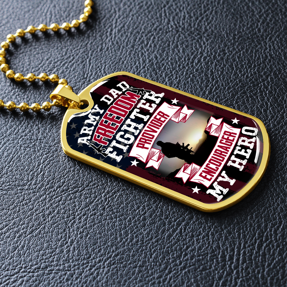 Army Dad Freedom Fighter Provider Encourager My Hero (Graphic Dog Tag Ball chain necklace)