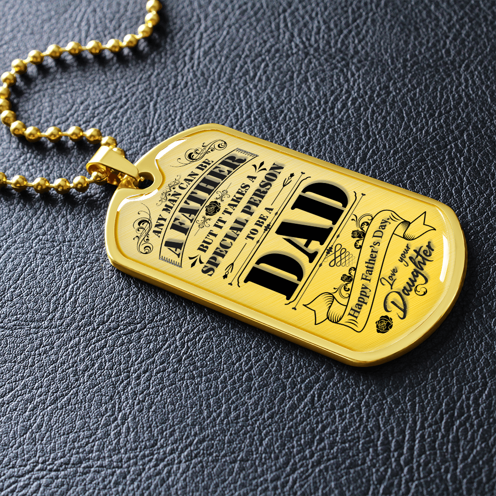 Any Man Can Be A Father But It Takes A Special Person To Be A Dad (Graphic Dog Tag Ball chain necklace)