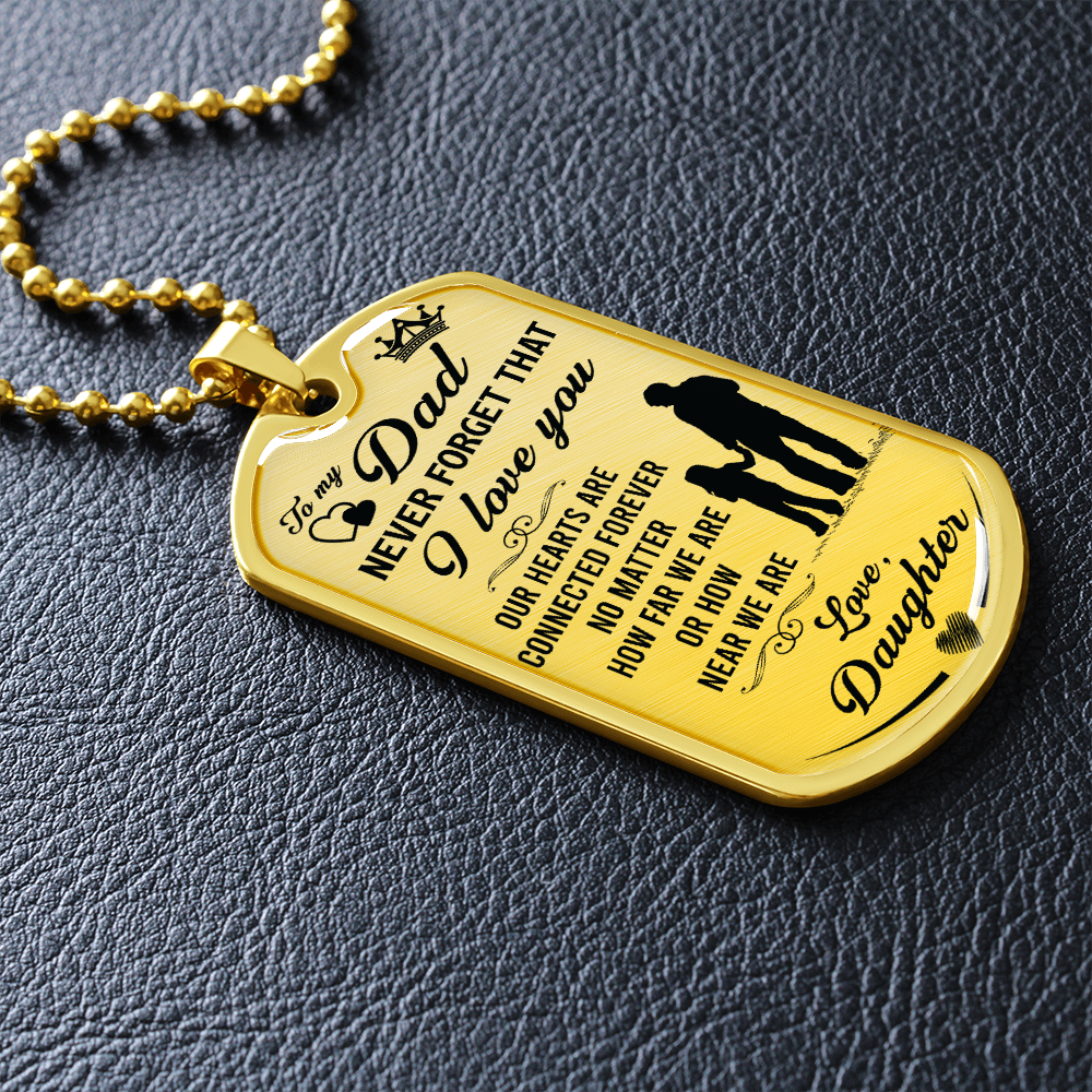 Dad Never Forget That I Love You (Graphic Dog Tag Ball chain necklace)
