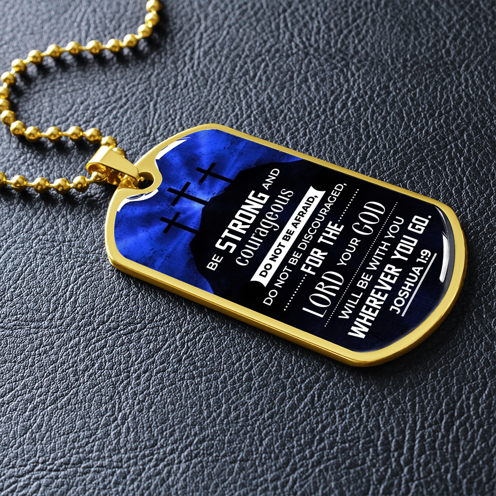 Be Strong And Courageous (Graphic Dog Tag Ball chain necklace)