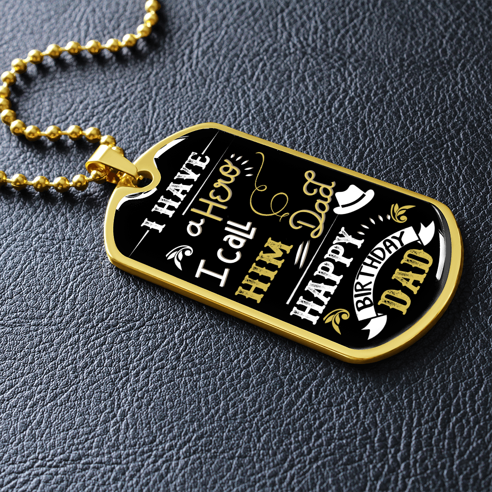I Have A Hero. I Call Him Dad (Graphic Dog Tag Ball chain necklace)