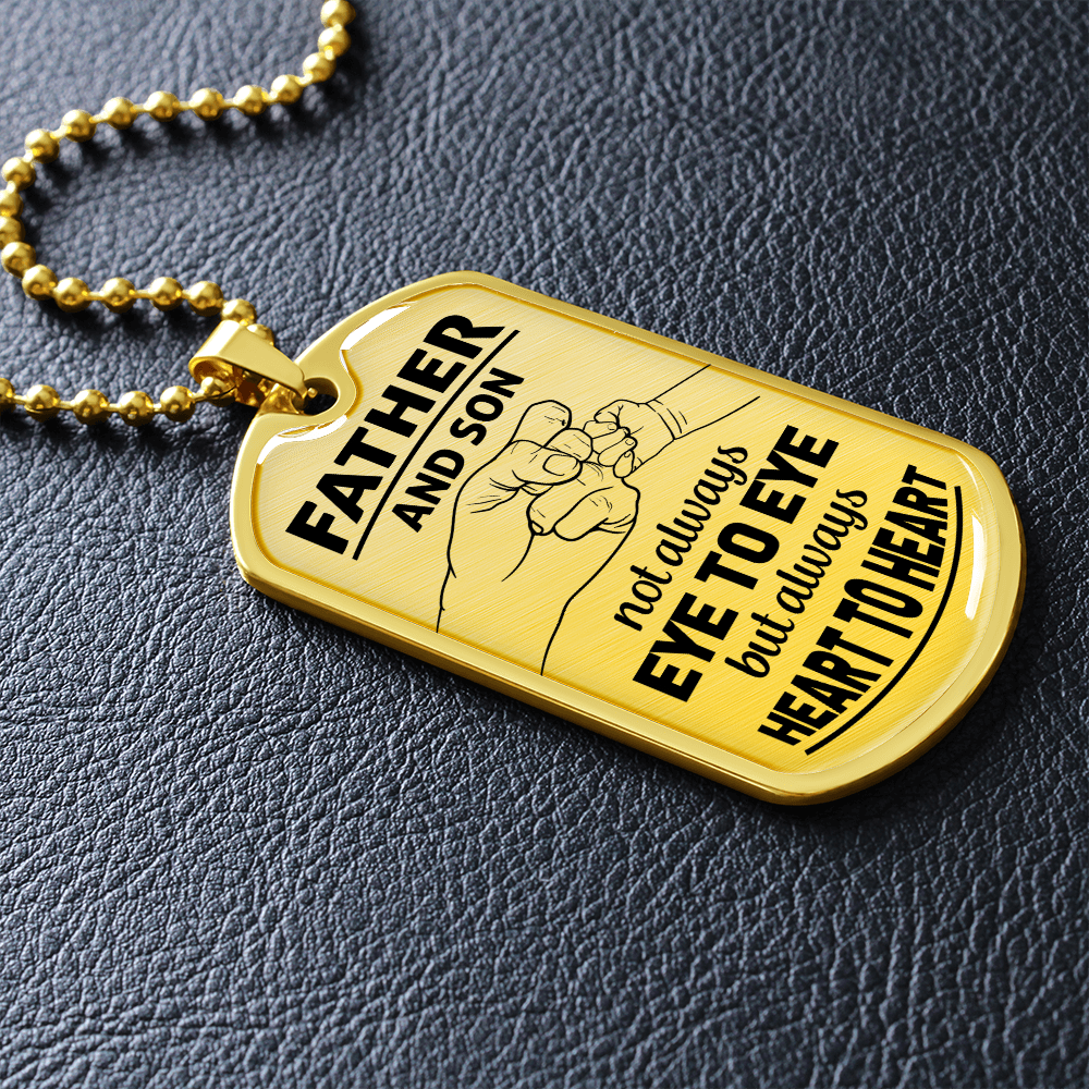 Father And Son Not Always Eye to Eye But Always Heart To Heart (Graphic Dog Tag Ball chain necklace)