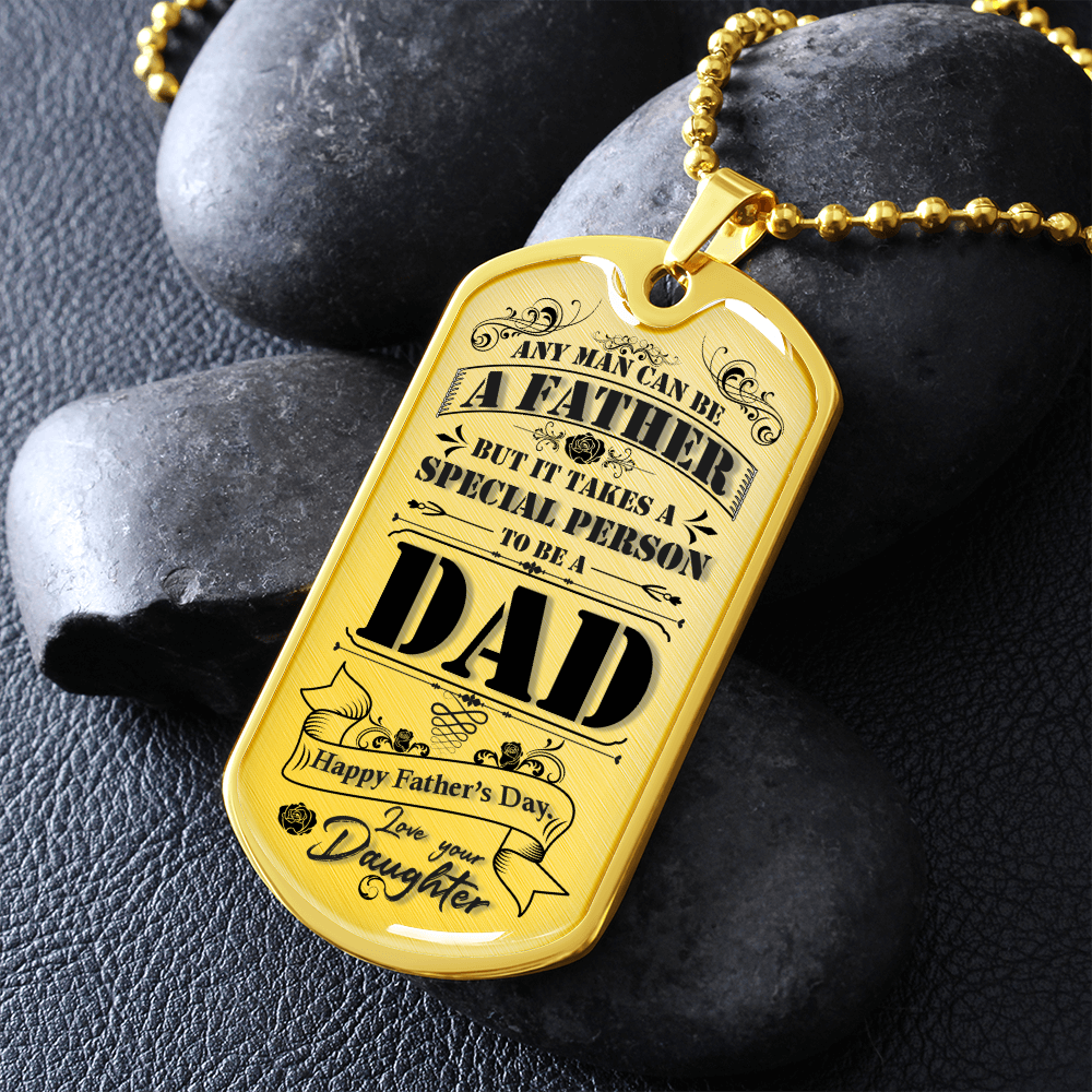 Any Man Can Be A Father But It Takes A Special Person To Be A Dad (Graphic Dog Tag Ball chain necklace)