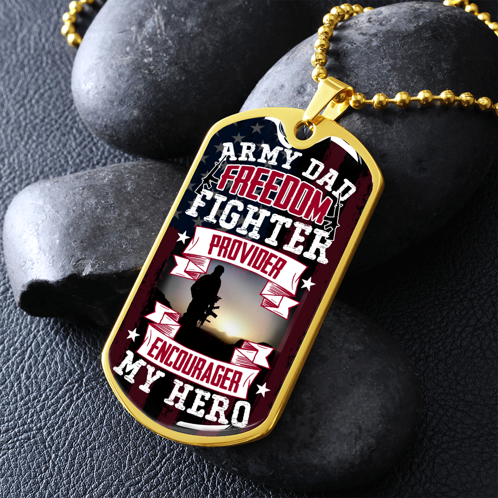 Army Dad Freedom Fighter Provider Encourager My Hero (Graphic Dog Tag Ball chain necklace)