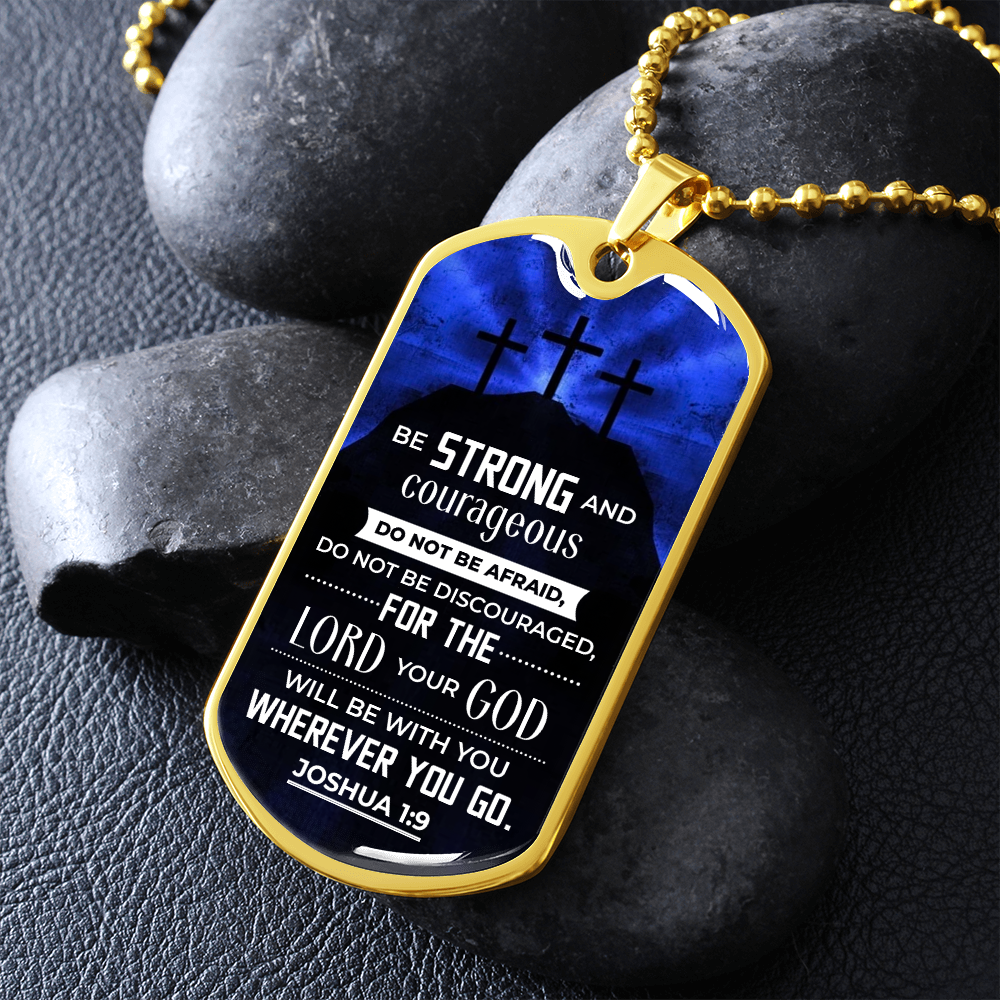 Be Strong And Courageous (Graphic Dog Tag Ball chain necklace)