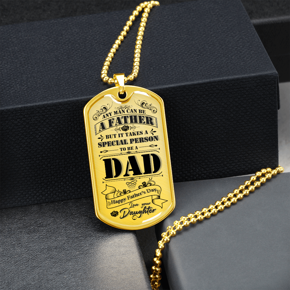 Any Man Can Be A Father But It Takes A Special Person To Be A Dad (Graphic Dog Tag Ball chain necklace)