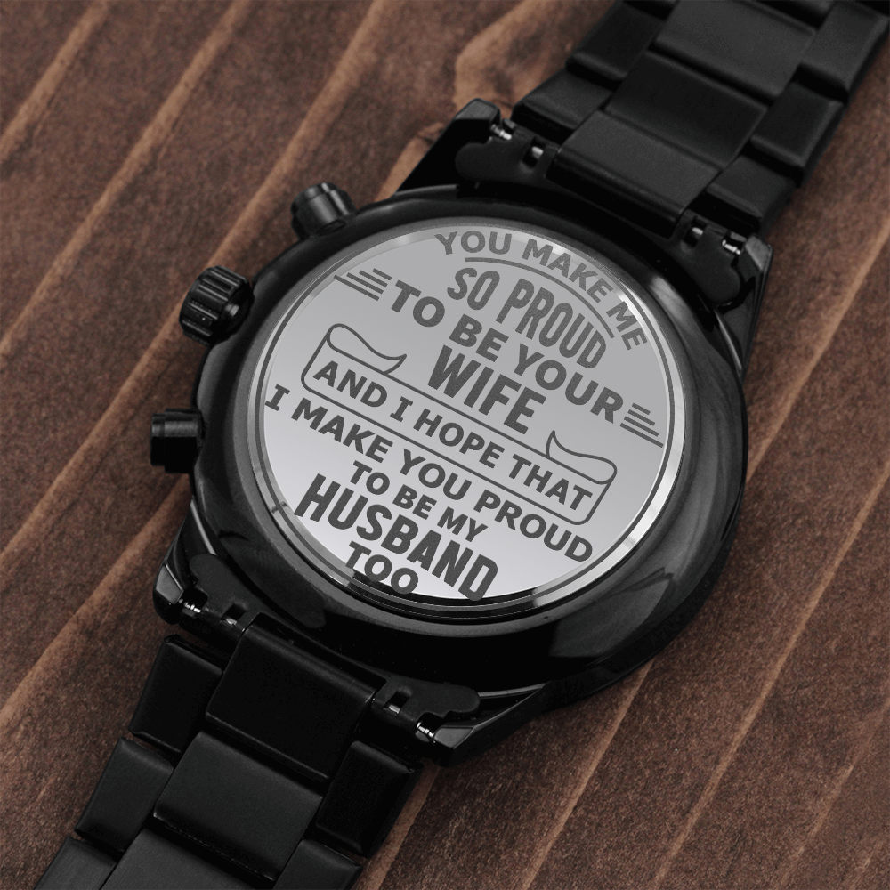 You Make Me So Proud (Black Chronograph Watch)