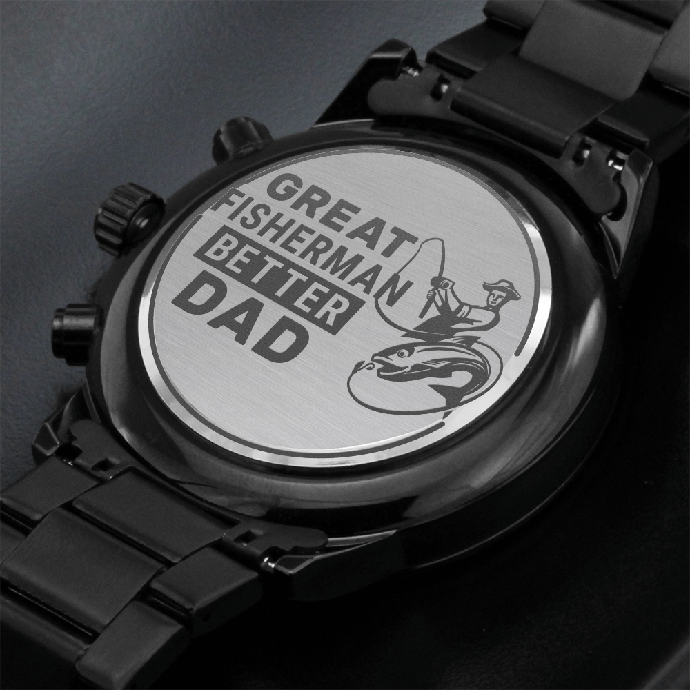 Great Fisherman Better DAD (Black Chronograph Watch)