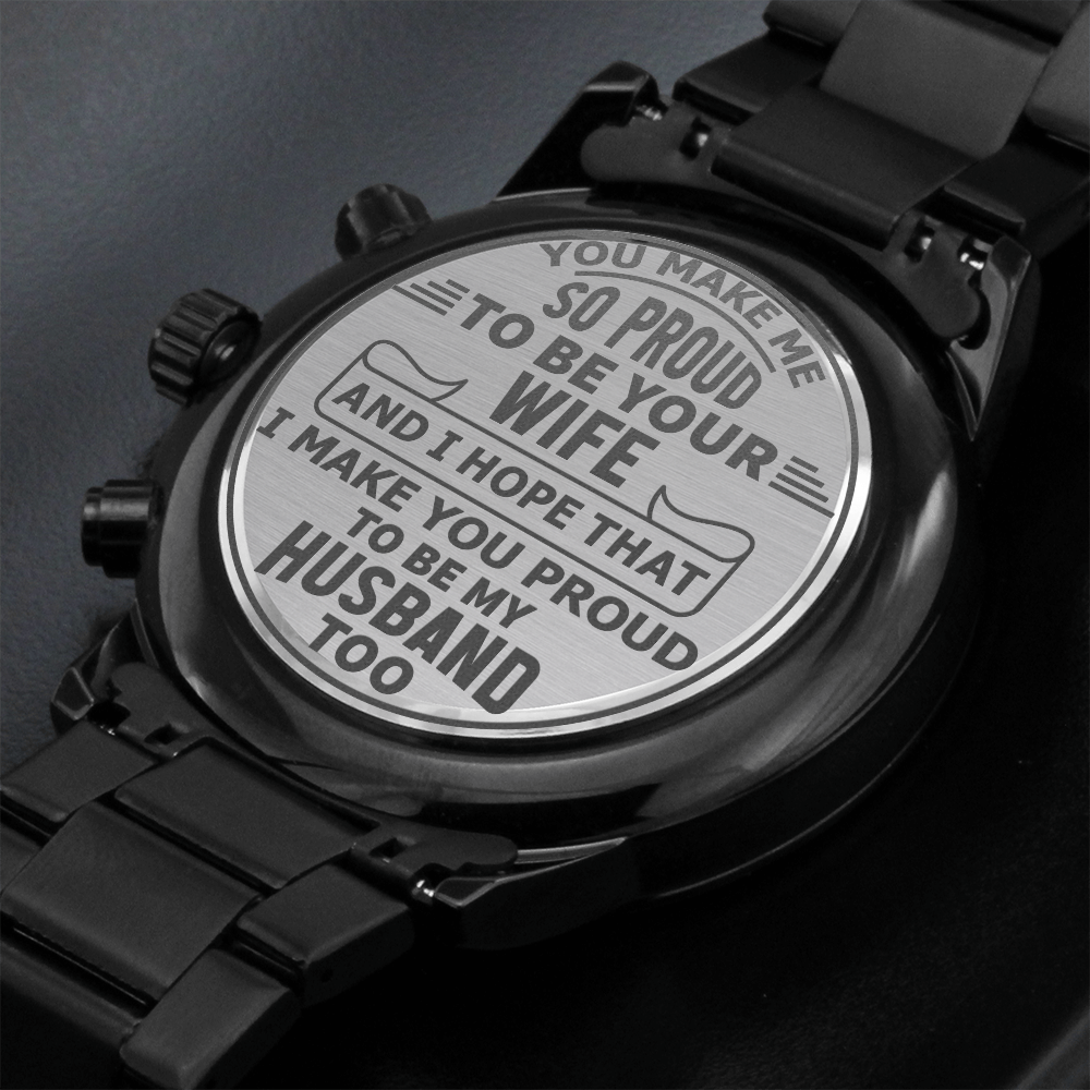 You Make Me So Proud (Black Chronograph Watch)
