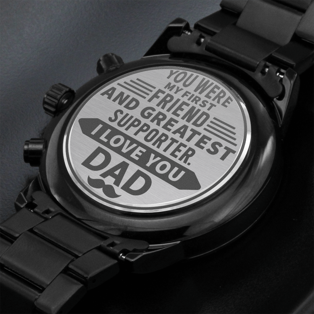 You Were My First Friend and Greatest Supporter (Black Chronograph Watch)
