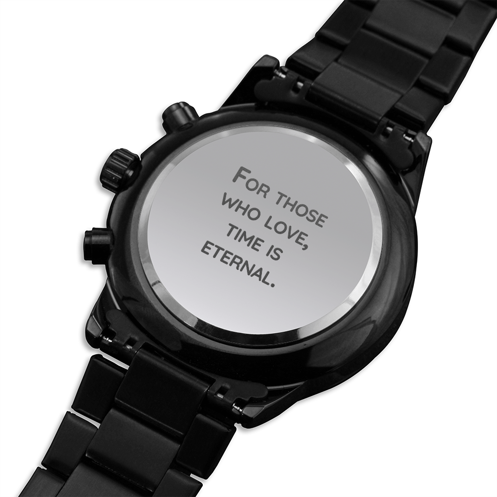 For those who love, Time is eternal (Black Chronograph watch)