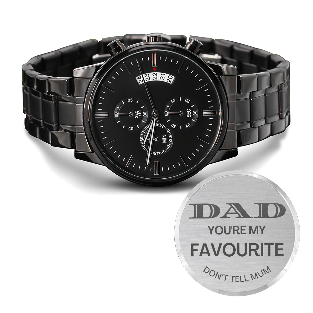 DAD You're My Favourite - Don't Tell Mum (Black Chronograph Watch)